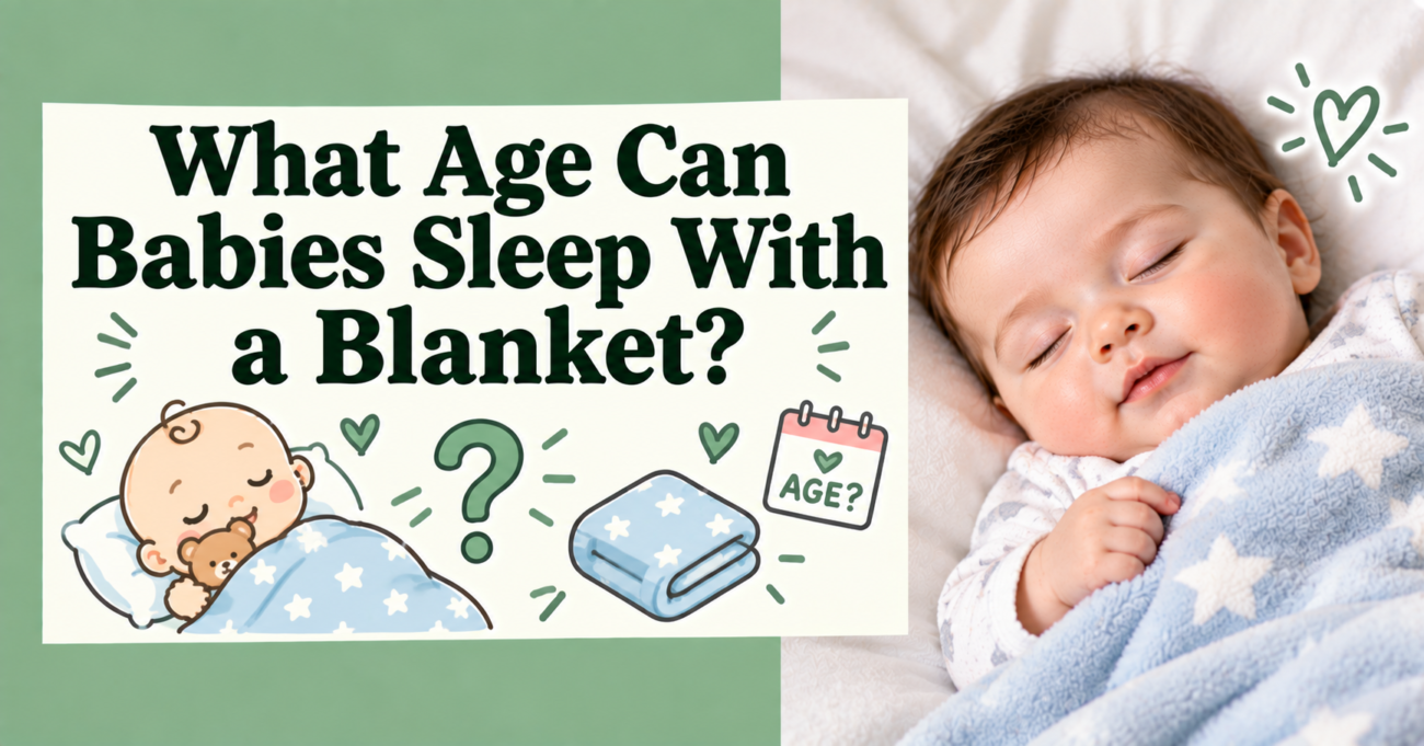What Age Can Babies Sleep With a Blanket?