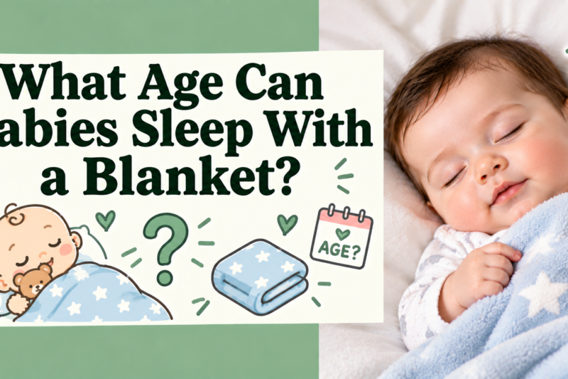 What Age Can Babies Sleep With a Blanket? 5 Essential Tips