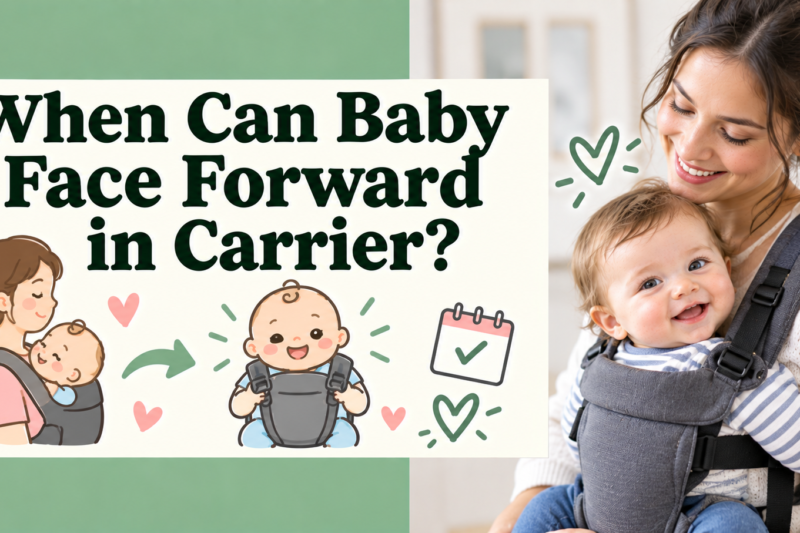When Can Baby Face Forward in Carrier? 5 Essential Signs
