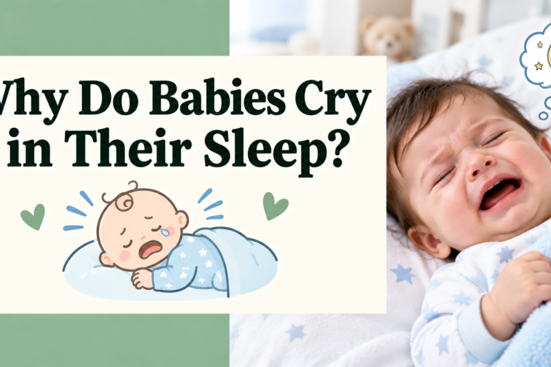 Why Do Babies Cry in Their Sleep? Causes & What to Do