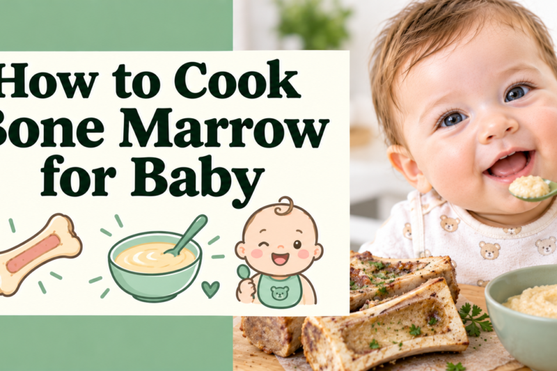 How to Cook Bone Marrow for Baby: 5 Safe, Easy Steps