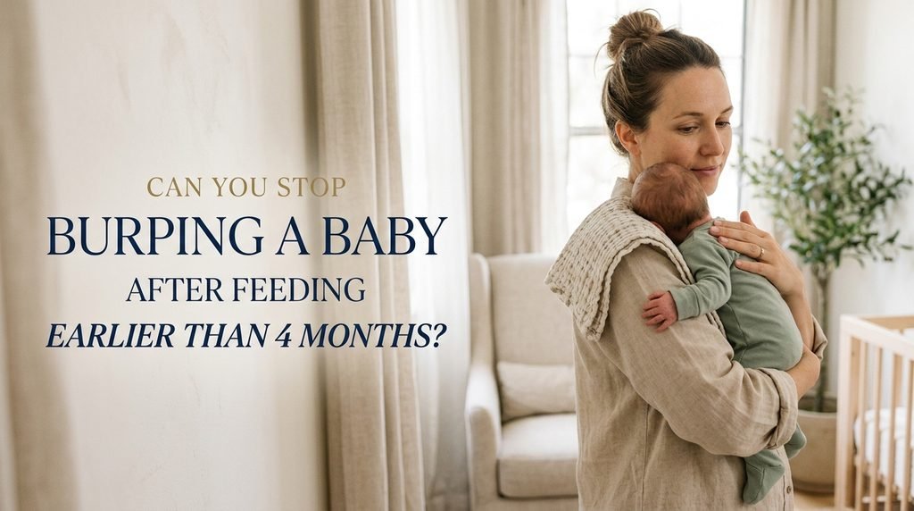 Can You Stop Burping a Baby After Feeding Earlier Than 4 Months?