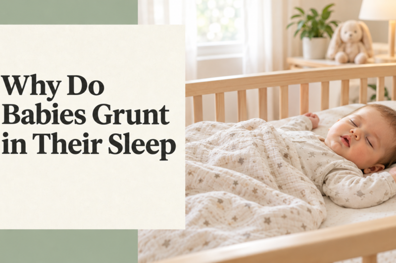 Why Do Babies Grunt in Their Sleep? A Complete Parent’s Guide
