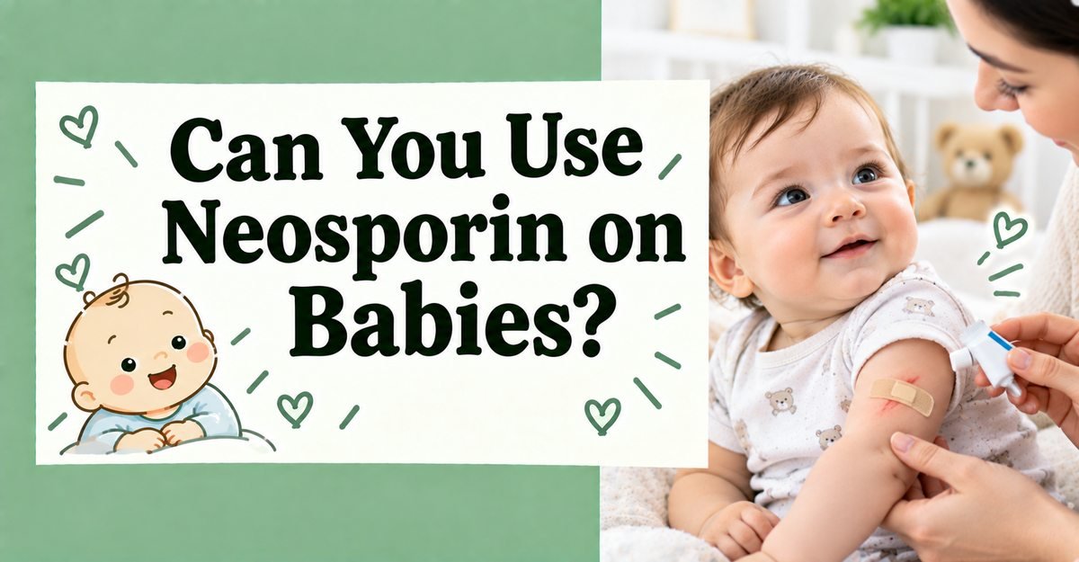 Can You Use Neosporin on Babies
