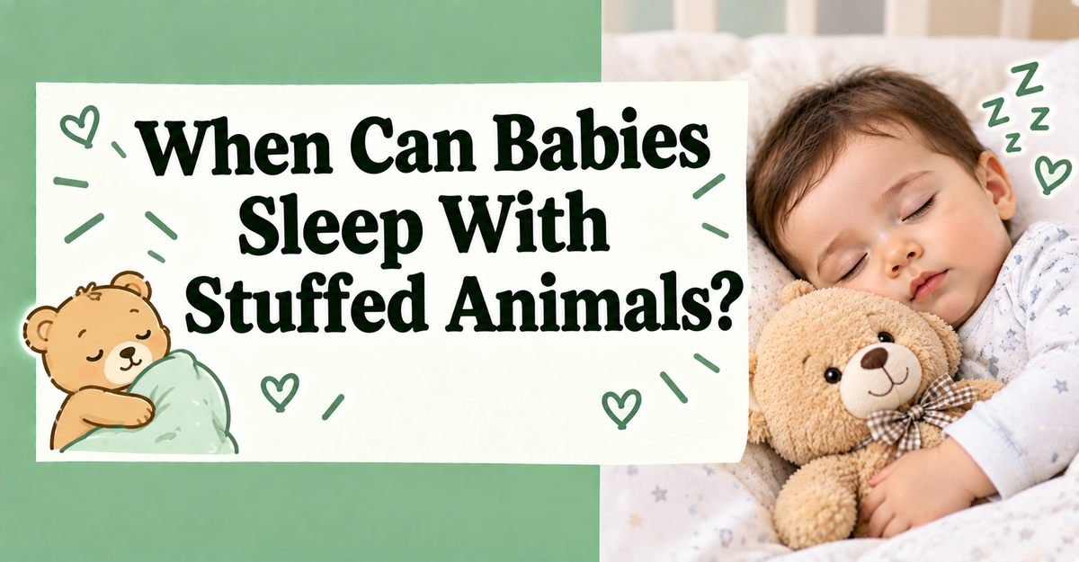 When Can Babies Sleep With Stuffed Animals